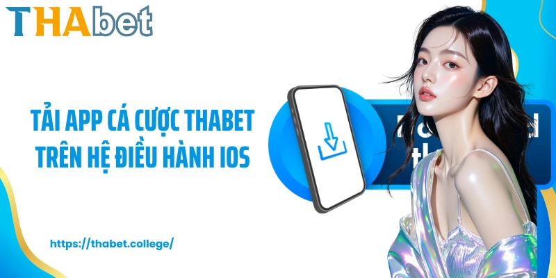 Tải app cá cược Thabet trên hệ điều hành iOS